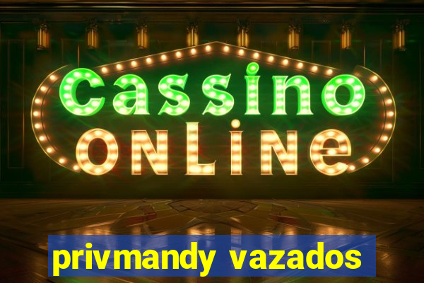 privmandy vazados